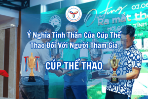 Ý nghĩa của Cúp Thể Thao - Quà Tặng Năm Châu chia sẻ