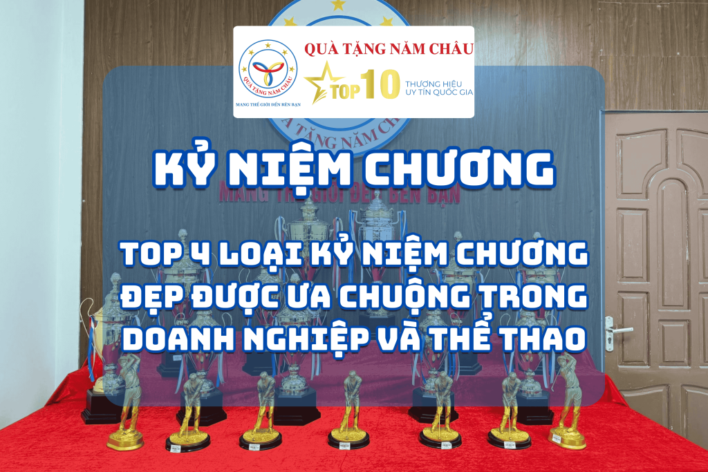 Top 4 loại kỷ niệm chương đẹp