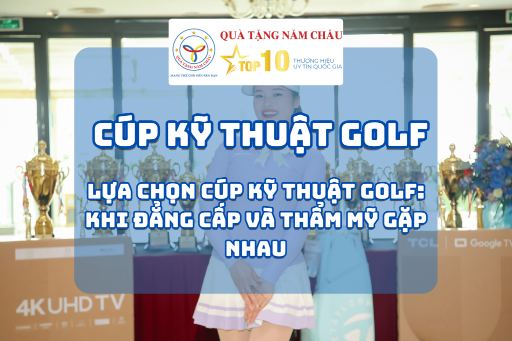 Cúp kỹ thuật golf