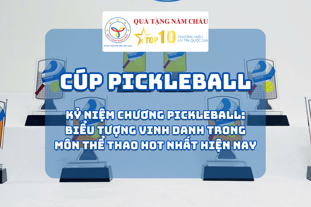 Kỷ Niệm Chương Pickleball: Biểu Tượng Vinh Danh Trong Môn Thể Thao Hot Nhất Hiện Nay