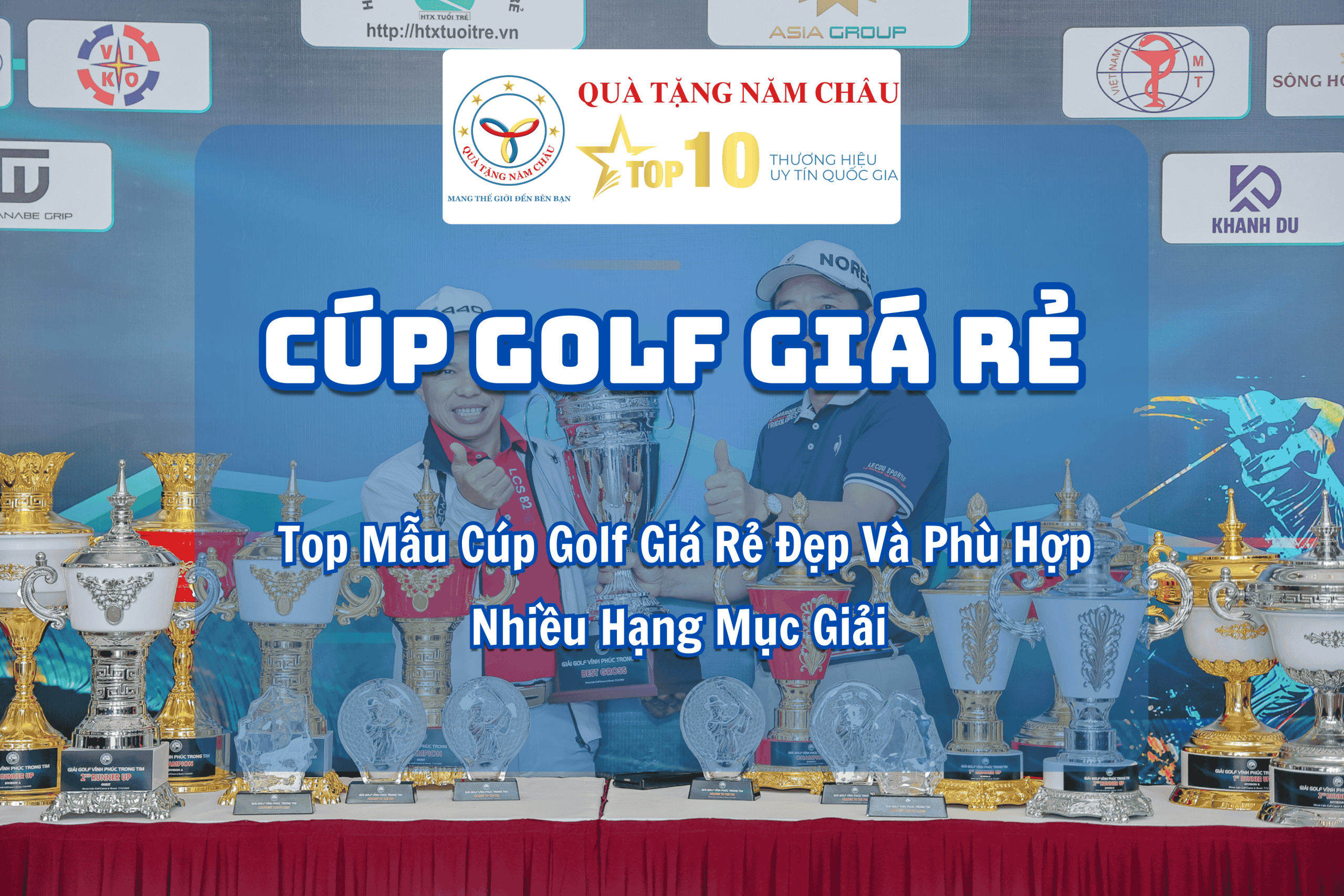 Top Mẫu Cúp Golf Giá Rẻ Đẹp Và Phù Hợp Nhiều Hạng Mục Giải – Quà Tặng Năm Châu
