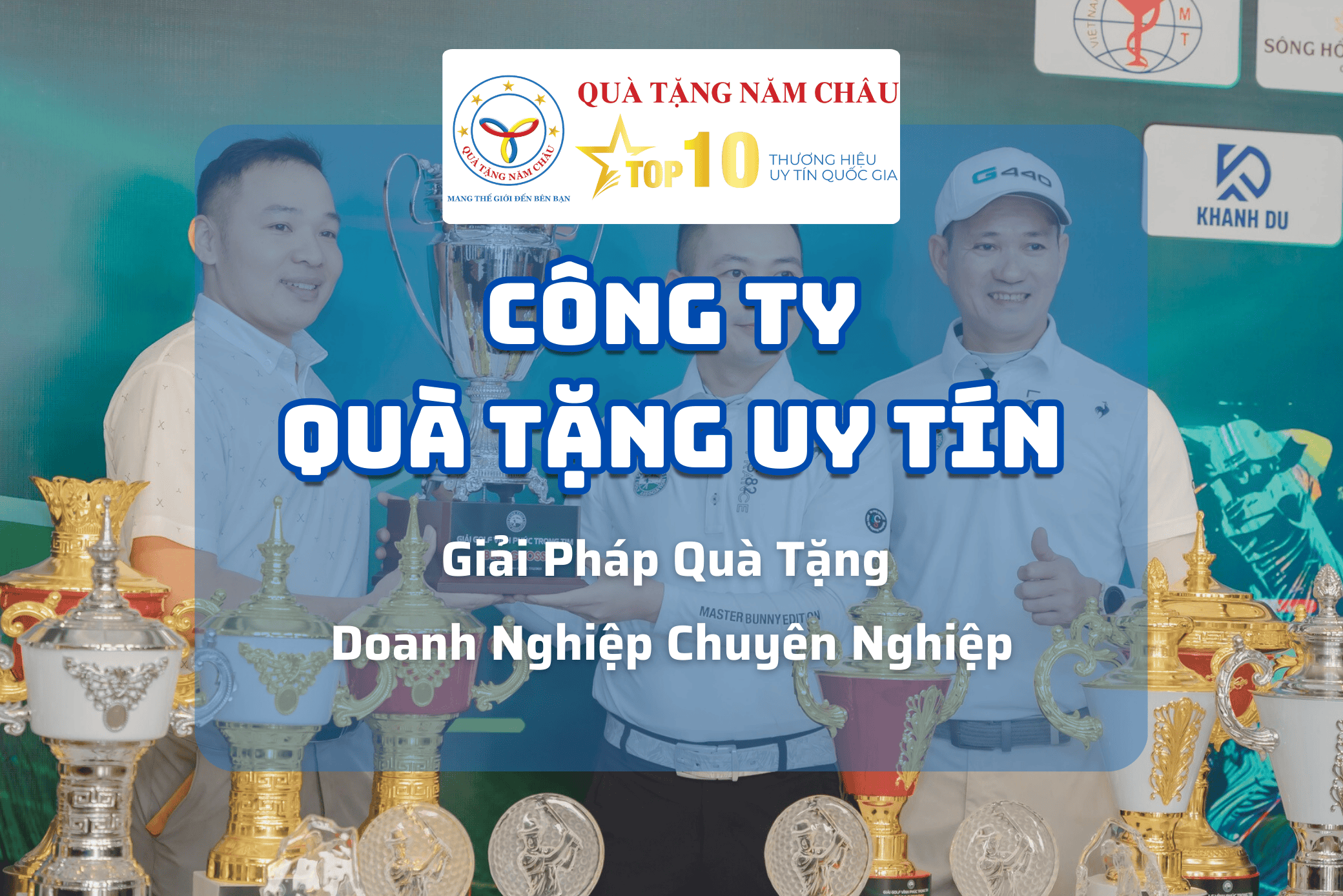 Công Ty Quà Tặng Uy Tín – Giải Pháp Quà Tặng Doanh Nghiệp Chuyên Nghiệp | Quà Tặng Năm Châu