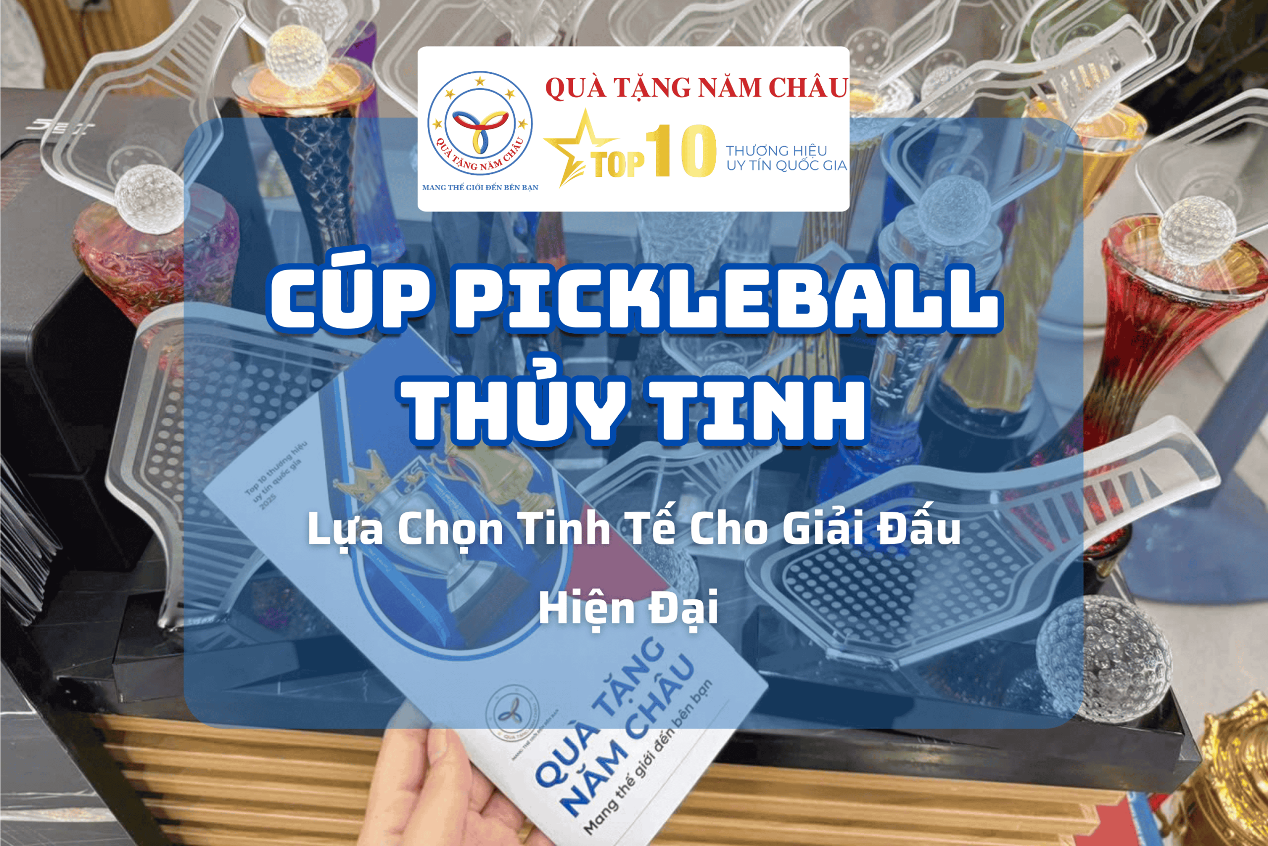 Cúp Pickleball Thủy Tinh – Lựa Chọn Tinh Tế Cho Giải Đấu Hiện Đại | Quà Tặng Năm Châu