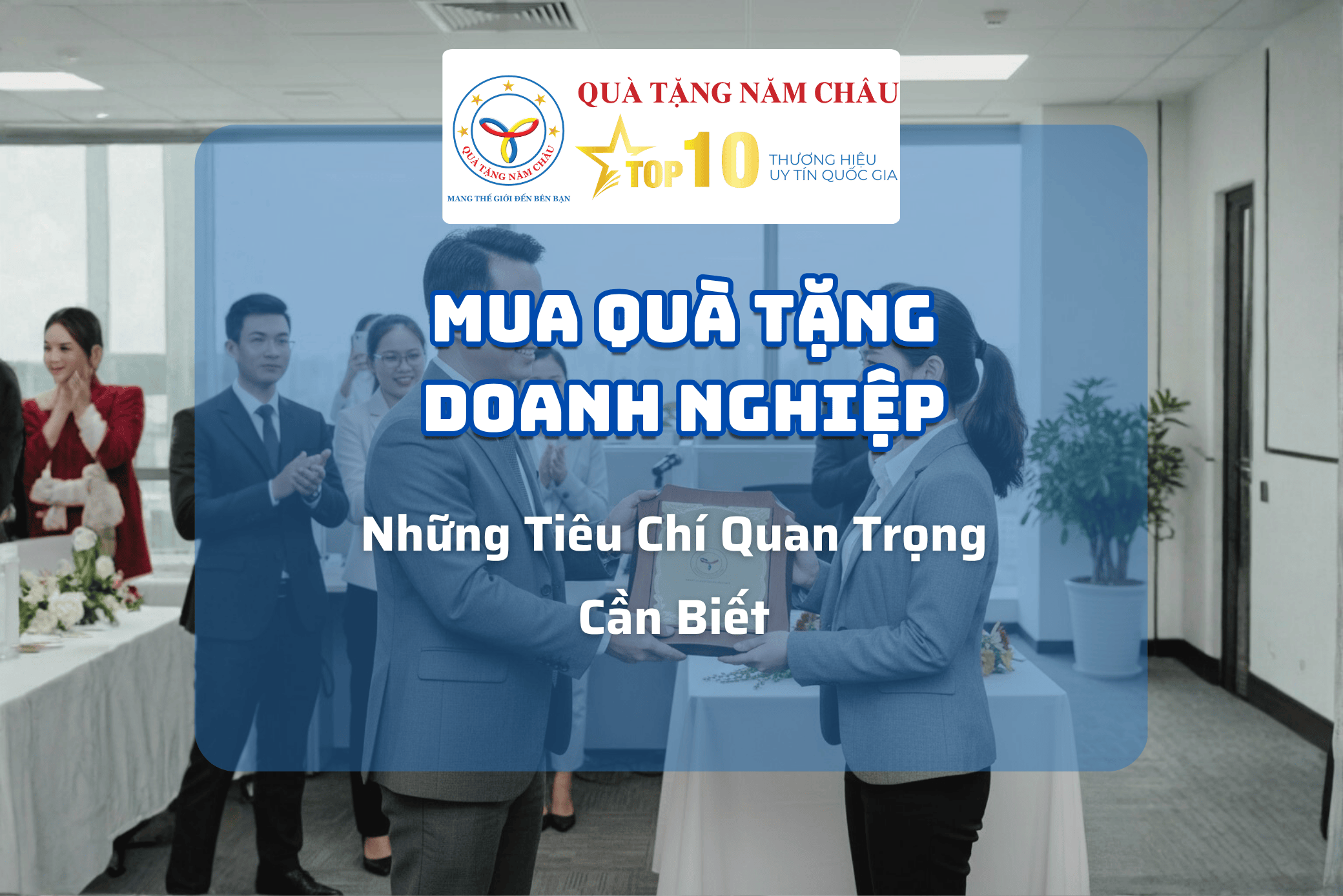 Mua Quà Tặng Doanh Nghiệp: Những Tiêu Chí Quan Trọng Cần Biết | Quà Tặng Năm Châu